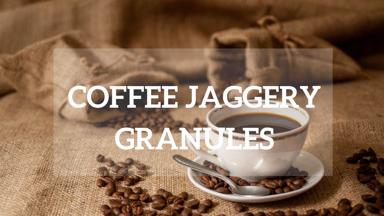 COFFEE JAGGERY GRANULES